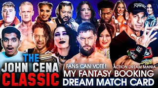 The John Cena Classic 2026 Dream Match Card | My Fantasy Booking WWE Tournament | Action Dream Mania