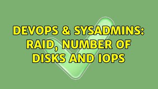 Celebrity DevOps & SysAdmins: RAID, Number of Disks and IOPS (2 Solutions!!) Wealth