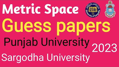 Metric Space Guess Papers 2023 | BSc part 2 | University of Sargodha | University of Punjab