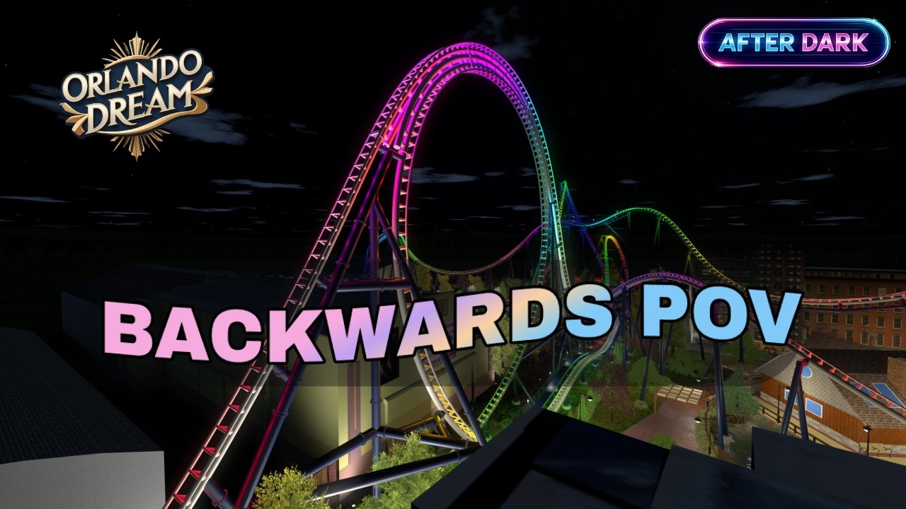 Orlando Dream: Backdrop — After Dark Backwards POV + Off-Ride Replay ...