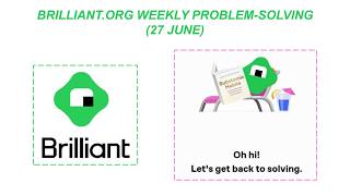 Brilliant.org Weekly Problem-solving Intro (27 June) #education #warmup #activity #problemsolving