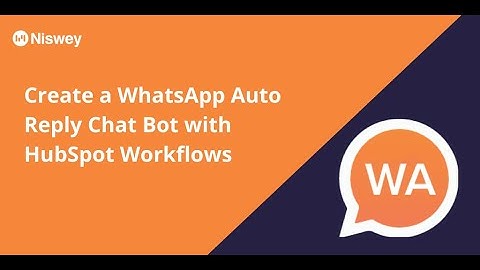 Create a WhatsApp Auto Reply Bot with HubSpot Workflows