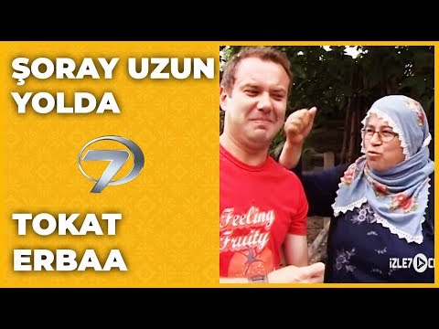 Tokat - Erbaa | Soray Uzun Yolda