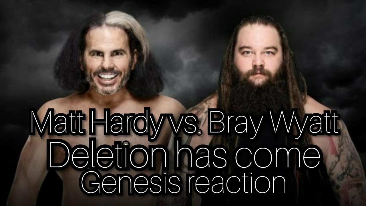 Matt Hardy vs. Bray Wyatt the ultimate deletion (Genesis reaction)