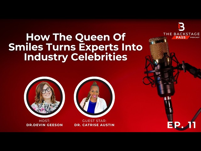 How The Queen Of Smiles Dr  Catrise Austin Turns Experts Into Industry Authorities and Celebrities