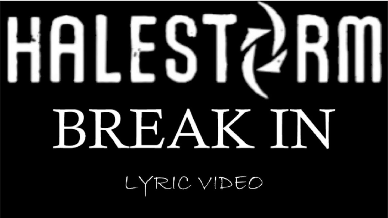 Halestorm Break In 2012 Lyric Video YouTube