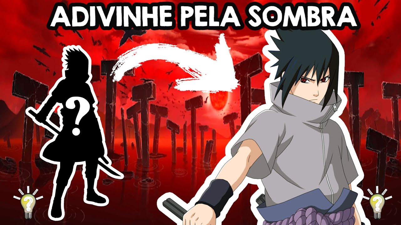ADIVINHE O PERSONAGEM DE NARUTO PELA SOMBRA! VOCÊ CONSEGUE ADIVINHAR ...