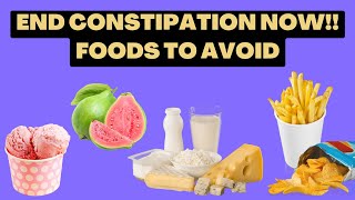 End Constipation Now By Avoiding These Foods:13 Foods That Cause Constipation.
