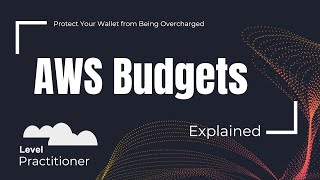 AWS Budgets Explained | Protect Your Wallet from Being Overcharged