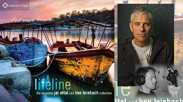 Jai Uttal and Ben Leinbach – Lifeline (90-Second Sampler)