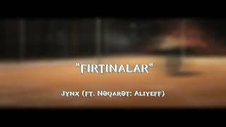 Jynx - Fırtınalar Ft Nəqarət Aliyeff