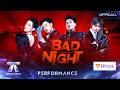 BAD NIGHT - Dương Domic, Ph&aacute;p Kiều, Ali Ho&agrave;ng Dương, DANG HONG HAI | TINH H&Agrave; SAY HI [PERFORMANCE]