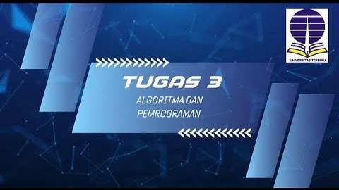 Tugas 3 Algoritma dan Pemrograman, Universitas Terbuka