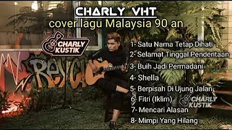 Charly VHT | Buih jadi permadani, Satu Nama Tetap Dihati, Selamat Tinggal Penderitaan, Shella, Fitri Charly VHT | Buih jadi permadani, Satu Nama Tetap Dihati, Selamat Tinggal Penderitaan, Shella, Fitri