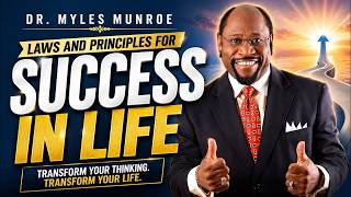 🎯 Laws and Principles for Success in Life | Dr. Myles Munroe | Life-Changing Wisdom