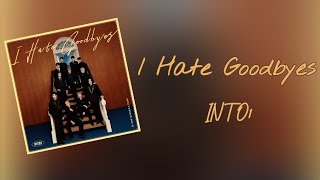 เพลง I Hate Goodbyes - INTO1 #into1