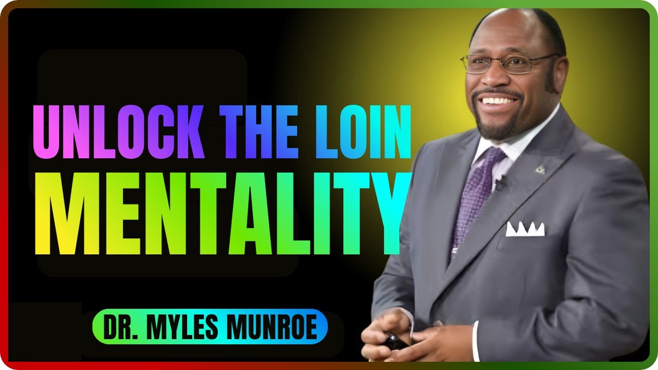 Unlock the Lion Mentality | Dr. Myles Munroe Teachings to Awaken Power & Courage