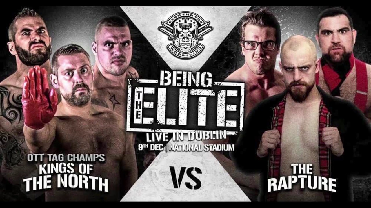 Kings of the North vs The Rapture - Being The Elite, December 9th