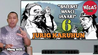 'DONGENG SUNDA' JURIG KARUHUN - BALEBAT WANCI JANARI - EPISODE 1 BAG 6
