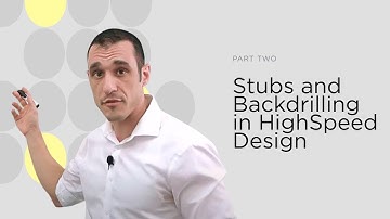 Stubs and Backdrilling in High-Speed Design - Part Two