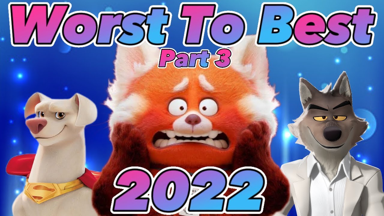 Ranking Every 2022 Animated Movie from Worst To Best- Part 3 (Finale)