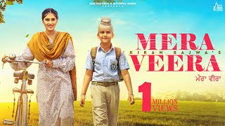 Mera Veera (Official Video) Kiran Bajwa | Rony Ajnali \u0026 Gill Machhrai | Punjabi Songs 2023