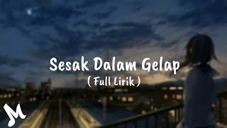 Video thumbnail of "Last Kiss From Avelin - Sesak Dalam Gelap (Cover Full Lirik)"