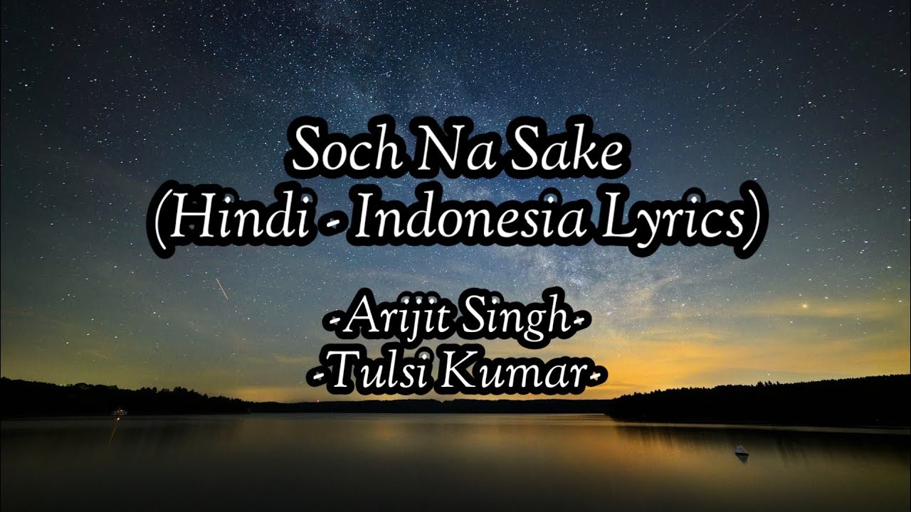 soch-na-sake-full-audio-hindi-lyrics-terjemahan-indonesia-youtube