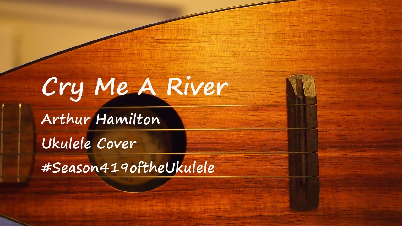 Cry Me A River Ukulele Cover YouTube