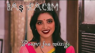 Baş tacim - Poorvi fon müziği