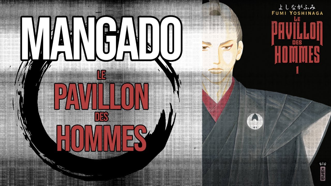 MANGA Le pavillon des hommes - Mangado La voie du manga - YouTube