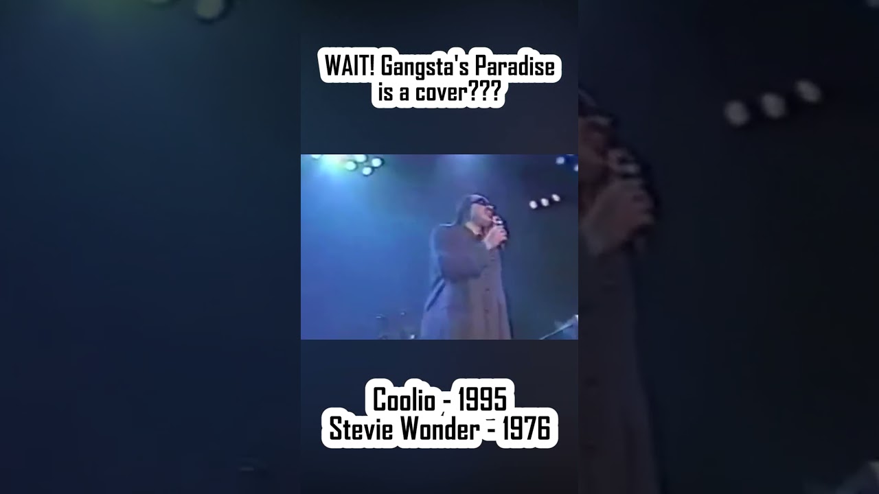 Coolio - Gangsta's Paradise is a cover of Stevie Wonder - Pastime