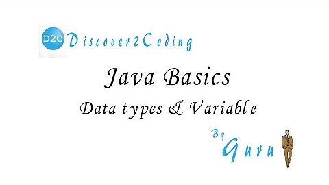2.2 Java - Datatypes and Variables