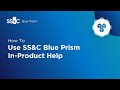 How to use the SS&C Blue Prism In-Product Help