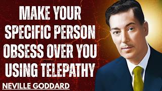 Make Your Specific Person Obsess Over You Using Telepathy  #nevillegoddard #motivation #inspiration