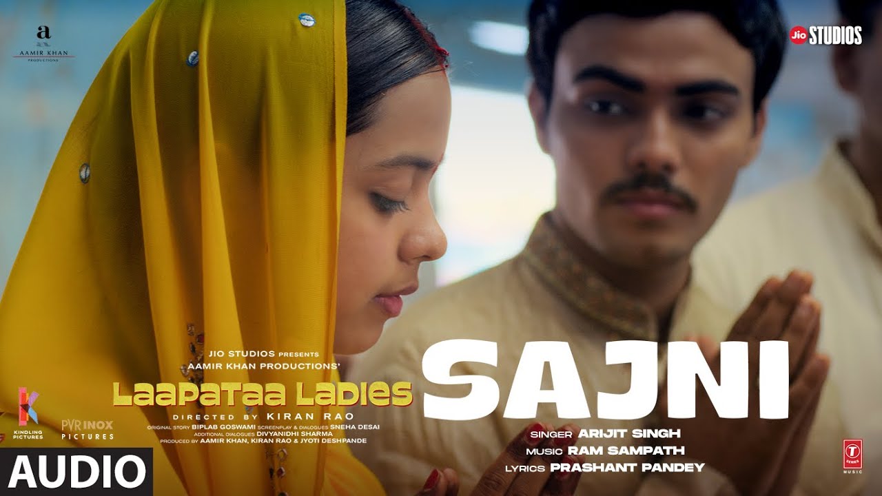 ⁣Sajni (Audio): Arijit Singh, Ram Sampath | Laapataa Ladies | Aamir Khan Productions