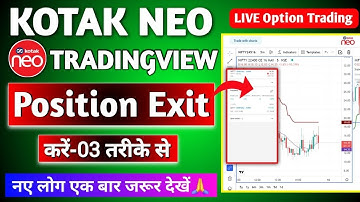 Kotak neo Chart Option Position Exit karen - 03 Tarike se | Kotak neo Position exit problem 2024