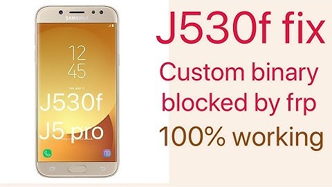 J5 pro (J530f) Custom Binary Blocked by FRP Lock Fix Quick Solution by Imran techv2.0