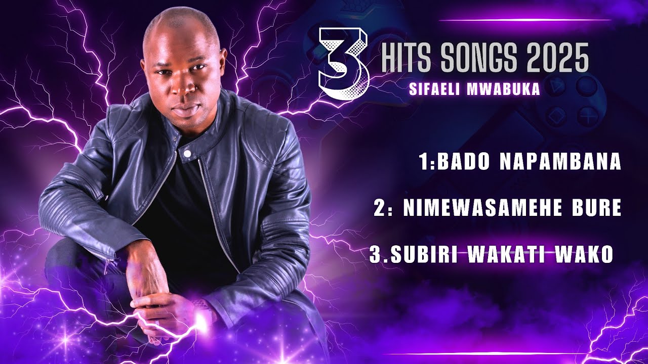 3 HITS SONG-SIFAELI MWABUKA