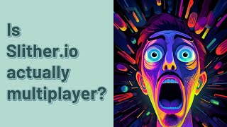 Is Slither.io actually multiplayer