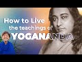 How to live the teachings of paramhansa yogananda