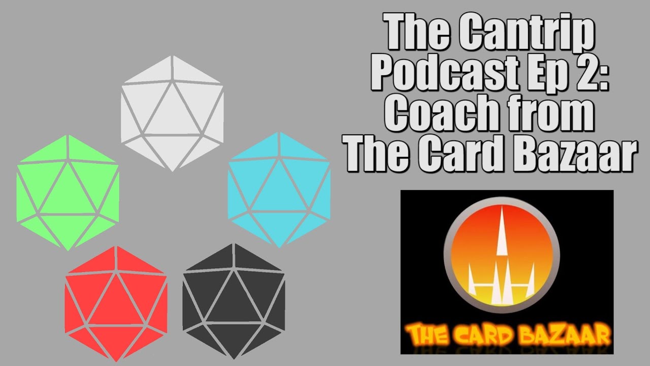 The Cantrip Podcast Ep 2: Coach from The Card Bazaar