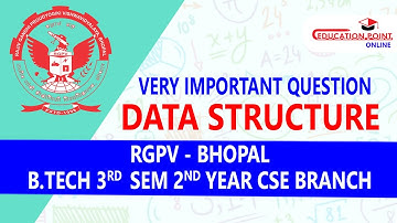 Data Structure Most Important Question for RGPV B.tech CSE 3rd Sem 2nd year