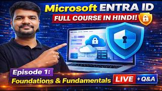 Microsoft Entra ID Full Course in Hindi 🔐 Episode 1: Foundations & Fundamentals | Live Class + Q&A