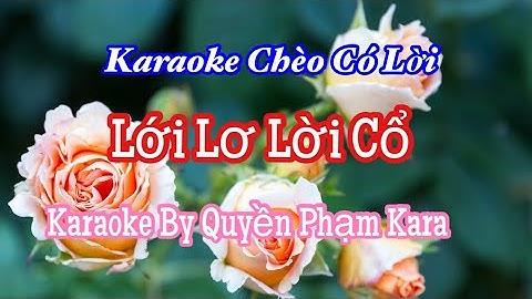 Karaoke Chèo Có Lời - Lới Lơ Lời Cổ
