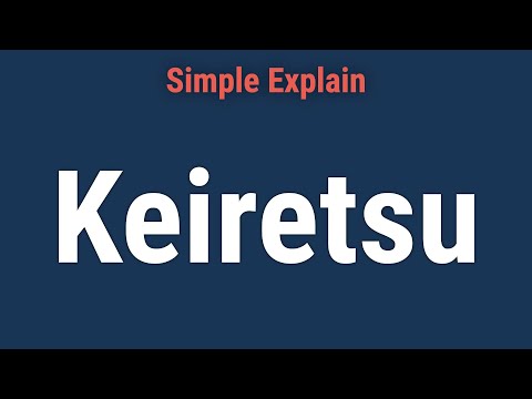 What is Keiretsu? How It Works in Business, and Types