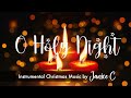 O Holy Night || Instrumental Christmas Music