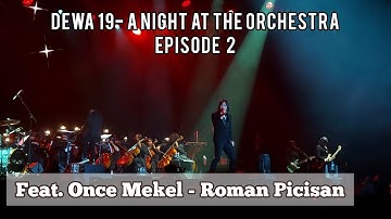 DEWA19 - Roman Picisan | A Night At The Orchestra Episode 2 | 10.12.2022