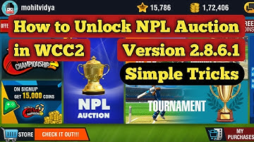 How to Unlock NPL Auction in WCC2 | Version 2.8.6.1 | Simple Tricks |