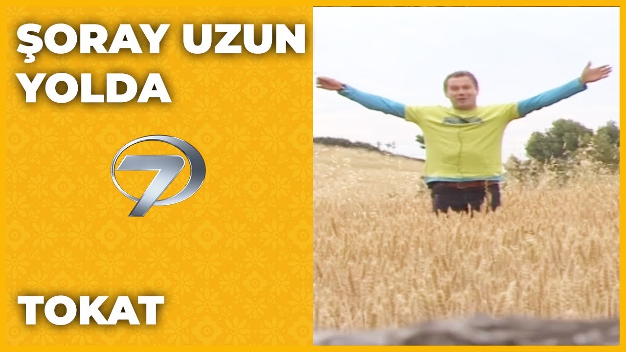 Tokat - Şoray Uzun Yolda